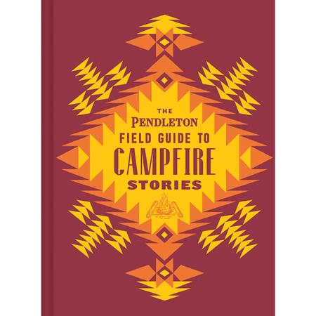 Pendleton Field Guide To Campfire Stories
