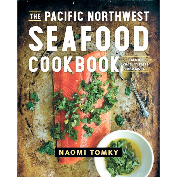  Pacific Northwest Seafood Cookbook