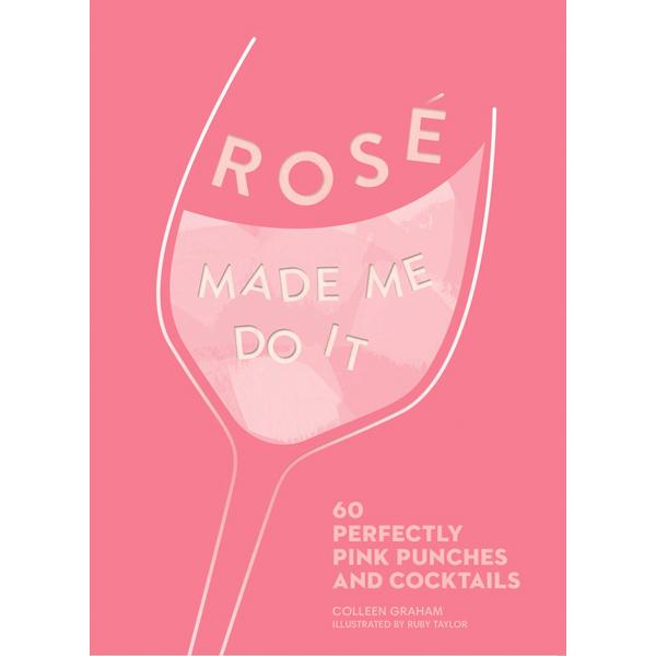  Rose Made Me Do It Recipe Book