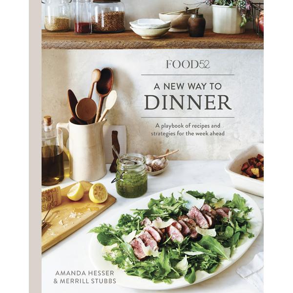  Food 52 A New Way To Dinner Cookbook
